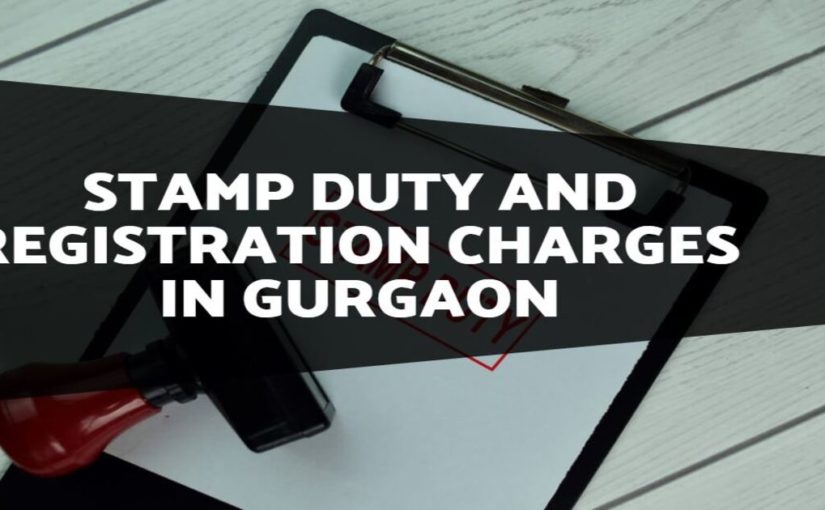 Stamp Duty and Registration Charges In Gurgaon