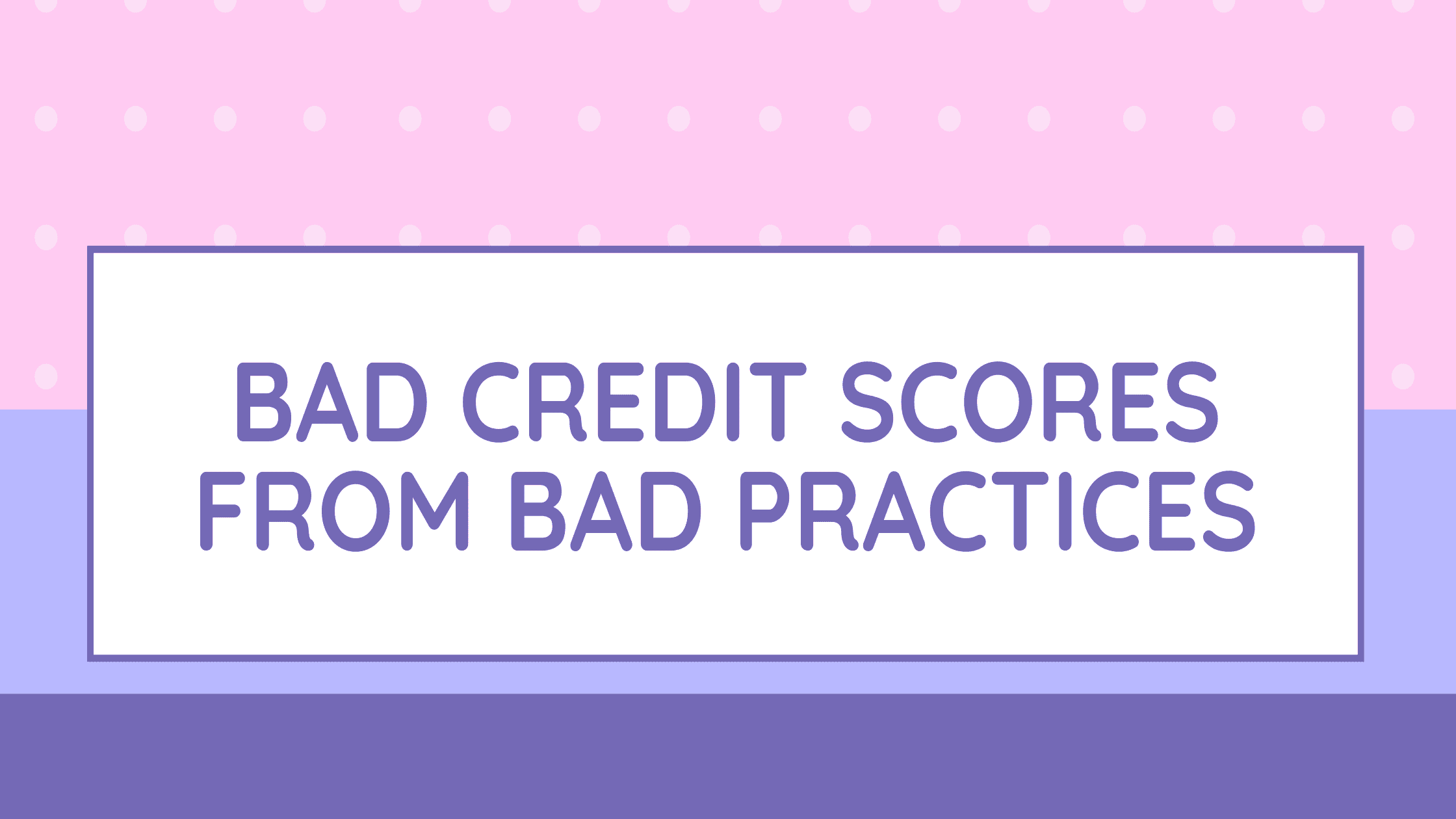 Bad Credit Scores