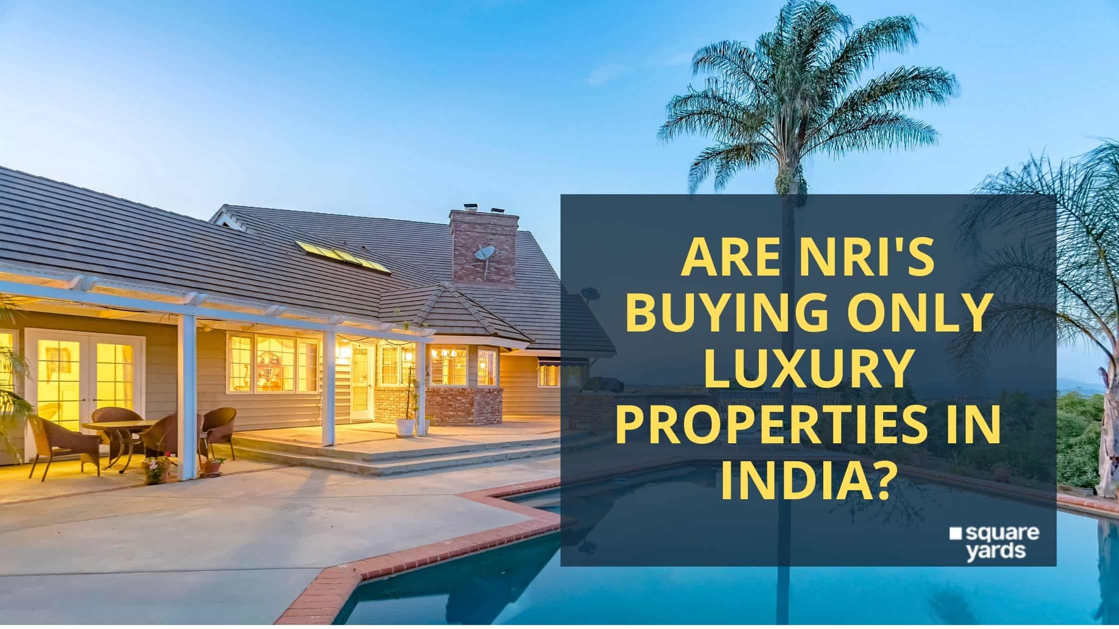 are-nri-buying-only-luxury-properties-in-india