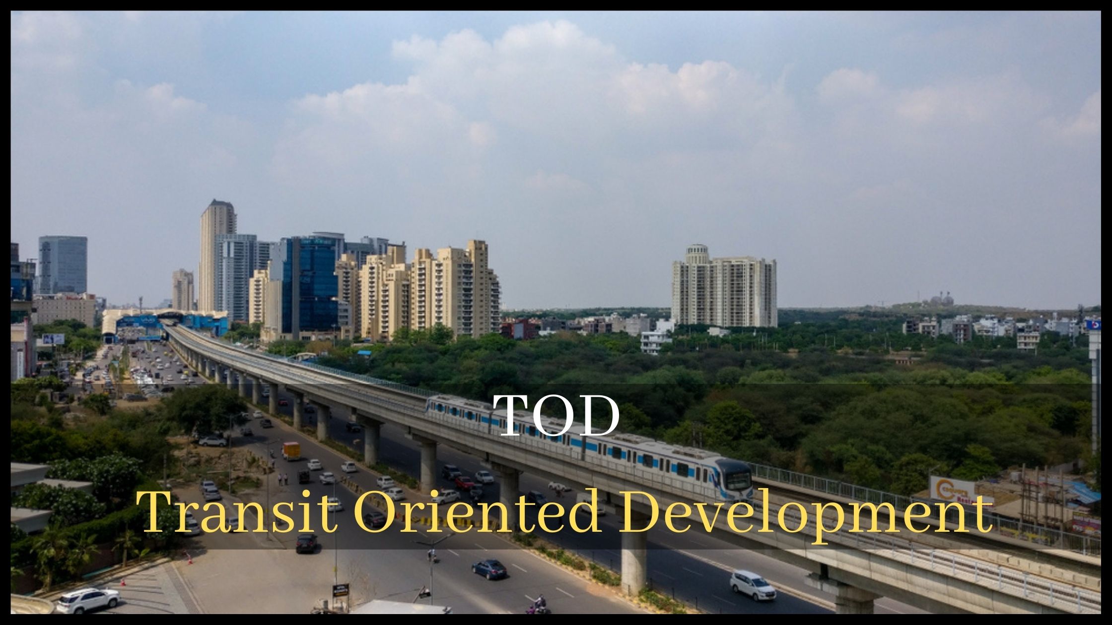 Transit Oriented Development