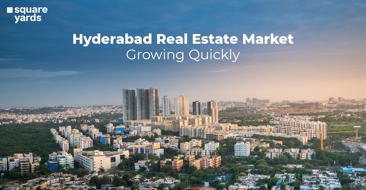 Hyderabad Real Estate Market Growing Quickly