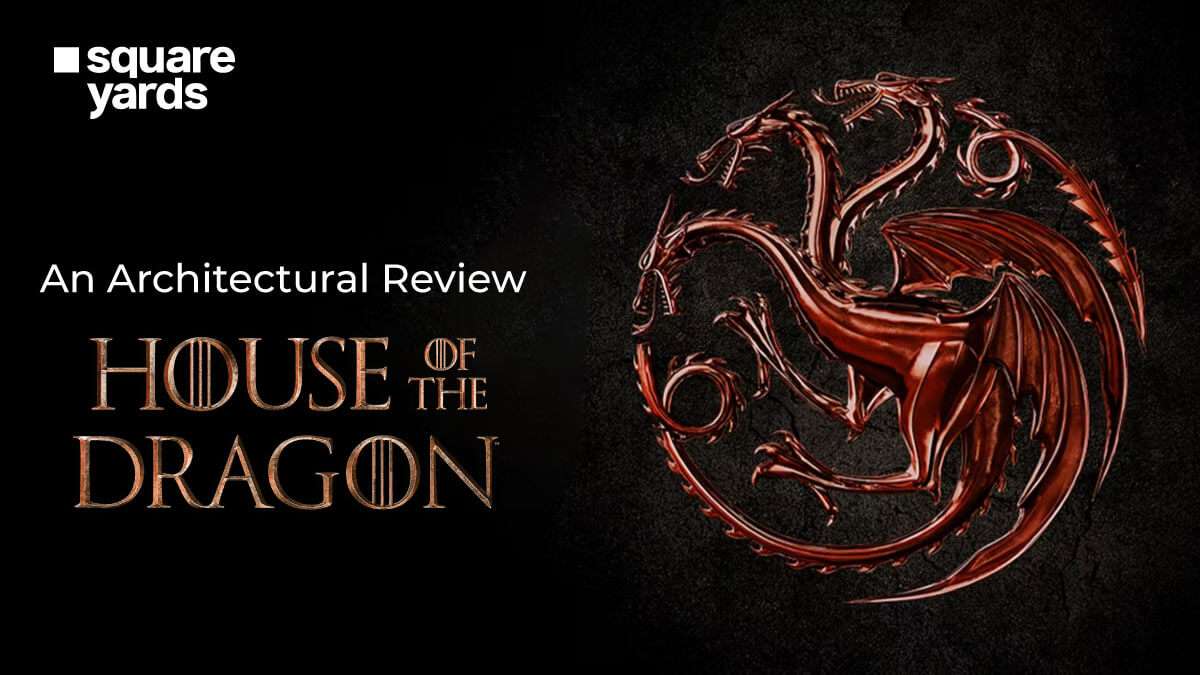 The Architecture of House of the Dragon: A Fierce Ode to GoT