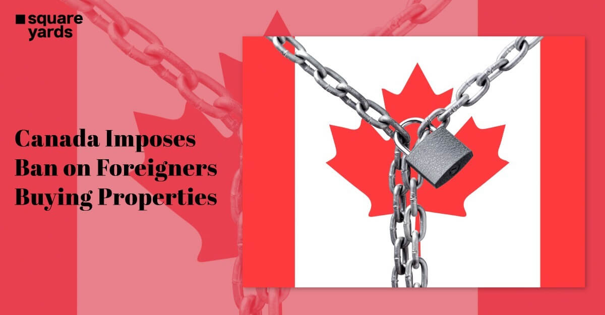 Canada Bans Foreigners from Buying Residential Properties