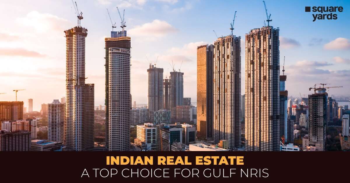 India- A Real Estate Investment Hotspot for Gulf NRIs