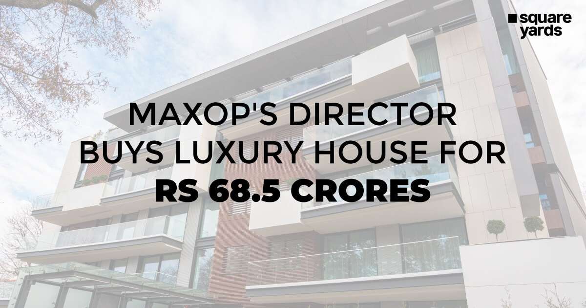 Maxop’s Shailesh Arora Purchased a Rs 685 million Property in Golf Links, Delhi