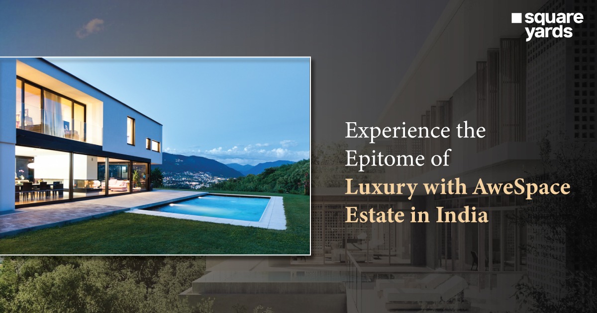 Experience-the-Epitome-of-Luxury-with-AweSpace-Estate-in-India