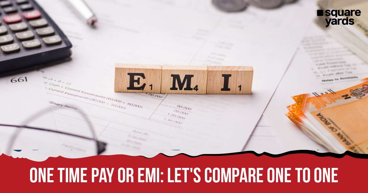 One Time Pay or EMI: Let's Compare
