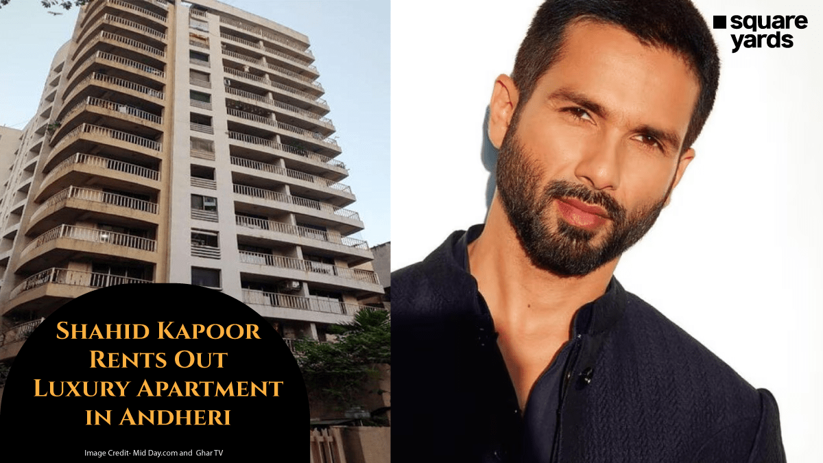 Shahid Kapoor Rents Out Luxury Apartment in Andheri