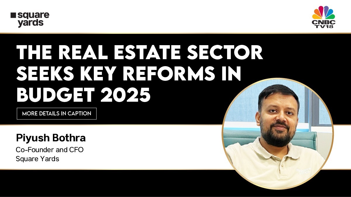 Square Yards CFO Piyush Bothra Advocates Bold Reforms in Real Estate Ahead of Union Budget 2025