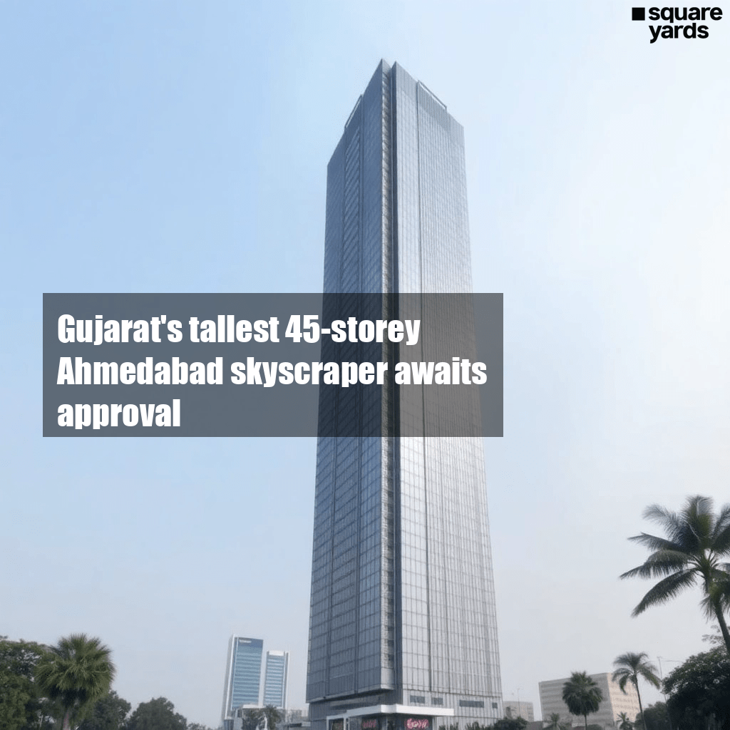 Gujarat's tallest 45-storey Ahmedabad skyscraper awaits approval