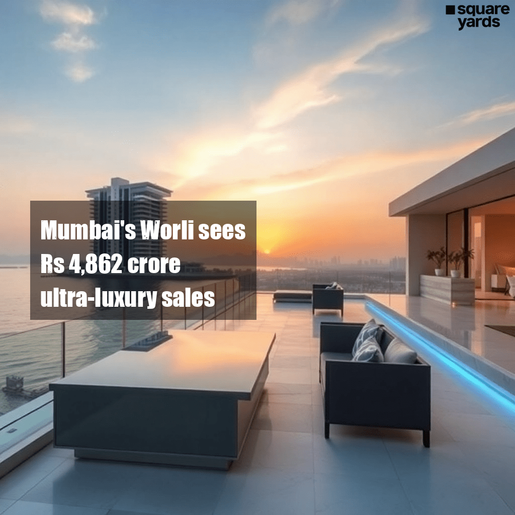 Mumbai's Worli sees Rs 4,862 crore ultra-luxury sales