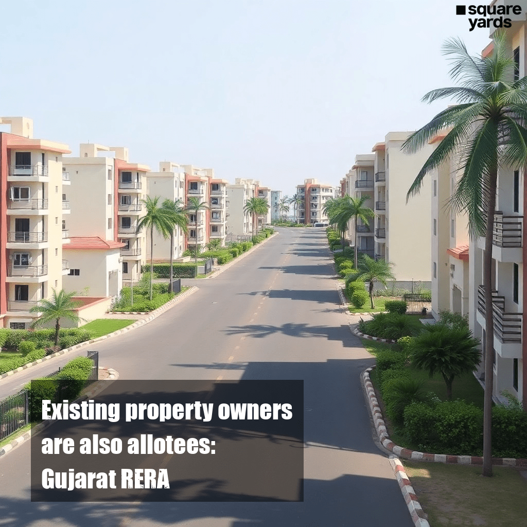 Property owners in redevelopments , are also Allotees & Co-promoters: Gujarat RERA